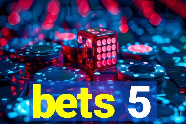 bets 5